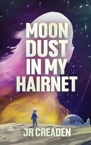 cover image Moon Dust in My Hairnet