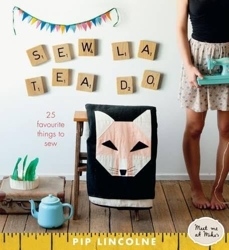 cover image Sew La Tea Do: 25 Favourite Things to Sew