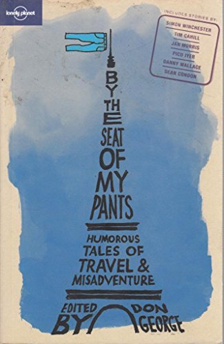 cover image By the Seat of My Pants: Humorous Tales of Travel & Misadventure