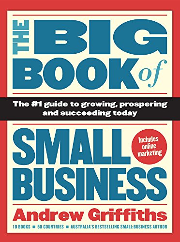 cover image The Big Book of Small Business: The #1 Guide to Growing, Prospering, and Succeeding Today