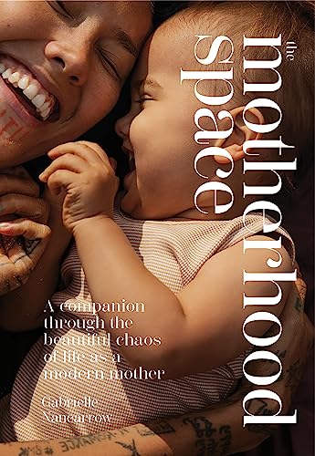 cover image The Motherhood Space: A Companion Through the Beautiful Chaos of Life as a Modern Mother