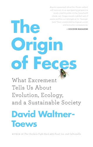 cover image The Origin of Feces: What Excrement Tells Us About Evolution, Ecology, and a Sustainable Society