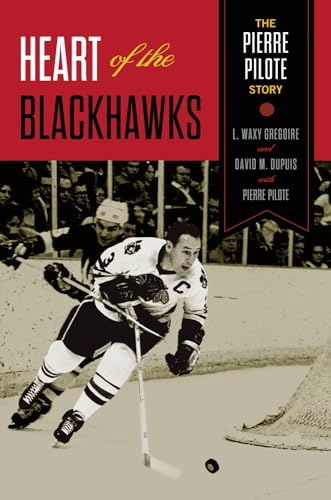 cover image Heart of the Blackhawks: The Pierre Pilote Story