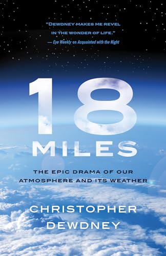 cover image 18 Miles: The Epic Drama of Our Atmosphere and Its Weather