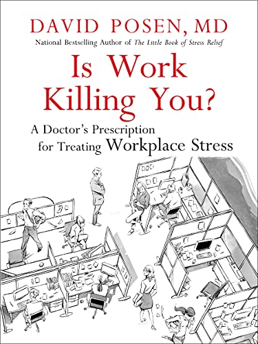 cover image Is Work Killing You? A Doctor’s Prescription for Treating Workplace Stress 