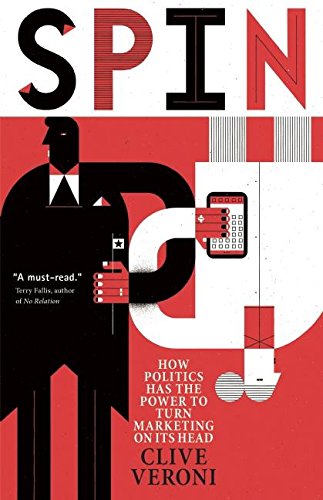 cover image Spin: How Politics Has the Power to Turn Marketing on Its Head