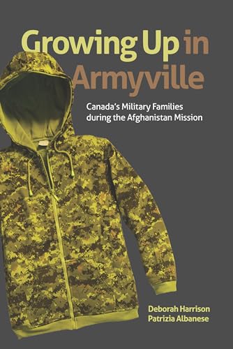 cover image Growing Up in Armyville: Canada's Military Families During the Afghanistan Mission
