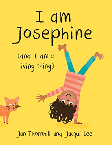 cover image I Am Josephine (And I Am a Living Thing)