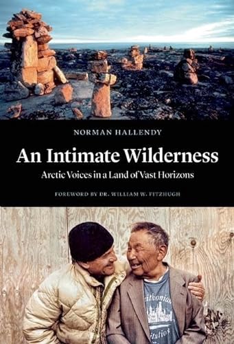 cover image An Intimate Wilderness: Arctic Voices in a Land of Vast Horizons