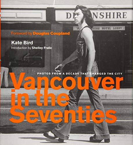 cover image Vancouver in the Seventies: Photos from a Decade That Changed the City