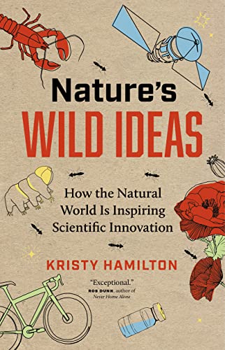cover image Nature’s Wild Ideas: How the Natural World Is Inspiring Scientific Innovation