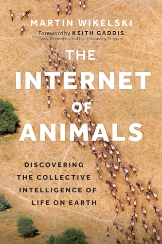 cover image The Internet of Animals: Discovering the Collective Intelligence of Life on Earth