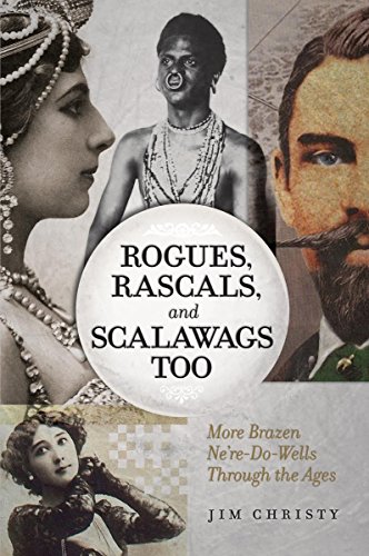 cover image Rogues, Rascals, and Scalawags Too: More Brazen Ne'er-Do-Wells Through the Ages