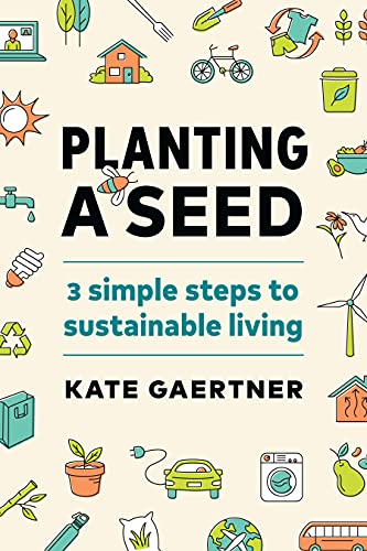 cover image Planting a Seed: Three Simple Steps to Sustainable Living