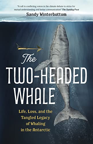 cover image The Two-Headed Whale: Life, Loss, and the Tangled Legacy of Whaling in the Antarctic