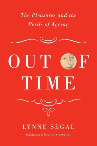 cover image Out of Time: The Pleasures and Perils of Aging