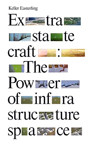 cover image Extrastatecraft: The Power of Infrastructure Space