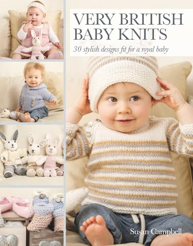 cover image Very British Baby Knits: 30 Stylish Designs Fit for a Royal Baby