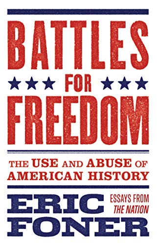 cover image Battles for Freedom: The Use and Abuse of American History