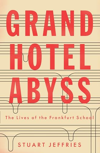 cover image Grand Hotel Abyss: The Lives of the Frankfurt School