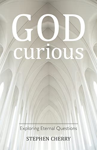 cover image God-Curious: Exploring Eternal Questions