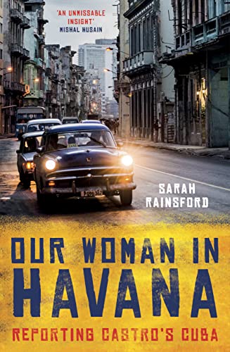 cover image Our Woman in Havana: Reporting Castro’s Cuba
