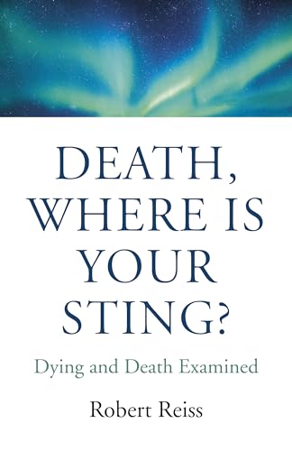 cover image Death, Where Is Your Sting: Dying and Death Examined