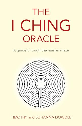 cover image The I Ching Oracle: A Guide Through the Human Maze