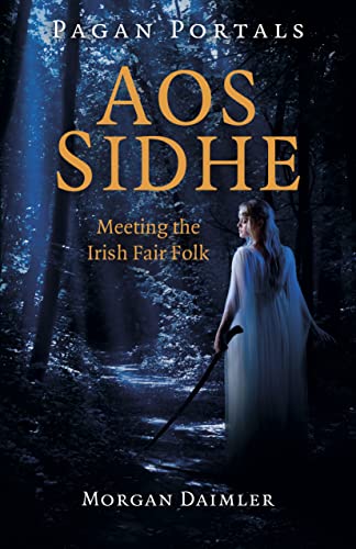 cover image Pagan Portals—Aos Sidhe: Meeting the Irish Fair Folk