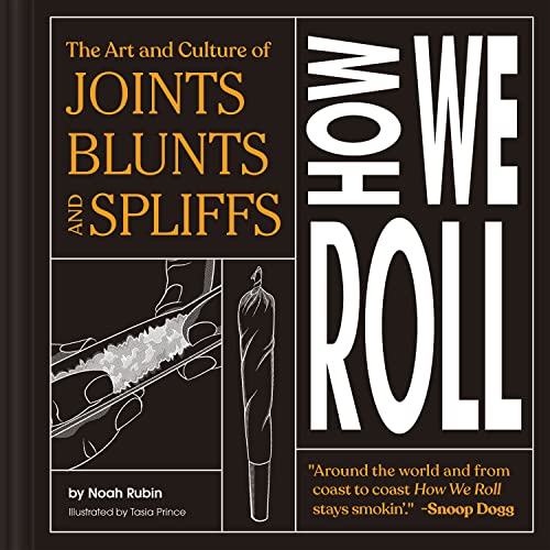 cover image How We Roll: The Art and Culture of Joints, Blunts, and Spliffs