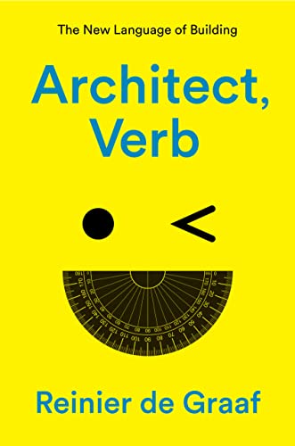 cover image Architect, Verb: The New Language of Building
