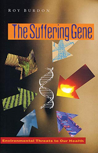 cover image The Suffering Gene: Environmental Threats to Our Health