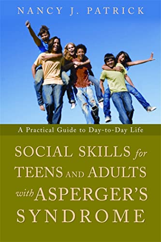 cover image Social Skills for Teenagers and Adults with Asperger's Syndrome: A Practical Guide to Day-To-Day Life