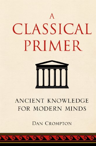 cover image A Classical Primer: Ancient Knowledge for Modern Minds