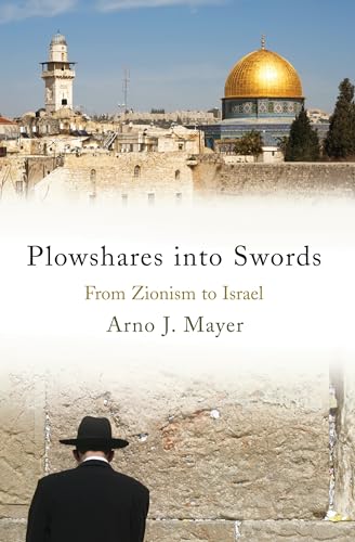 cover image Plowshares Into Swords: From Zionism to Israel
