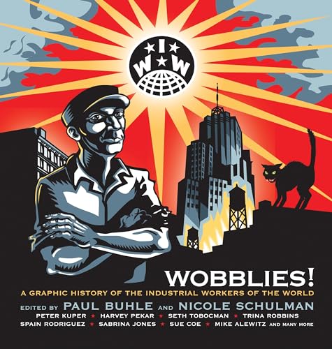 cover image Wobblies! A Graphic History of the Industrial Workers of the World