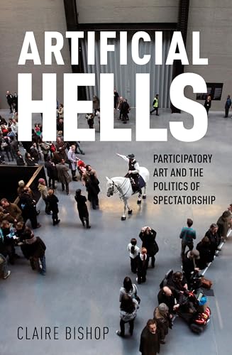 cover image Artificial Hells: Participatory Art and the Politics of Spectatorship