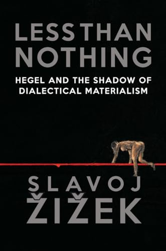 cover image Less than Nothing: Hegel and the Shadow of Dialectical Materialism