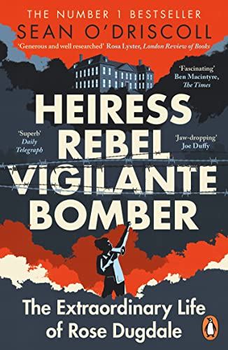 cover image Heiress, Rebel, Vigilante, Bomber: The Extraordinary Life of Rose Dugdale
