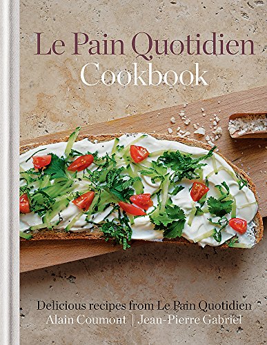 cover image Le Pain Quotidien: Delicious Recipes from Le Pain Quotidien