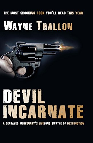 cover image Devil Incarnate: A Depraved Mercenary's Lifelong Swathe of Destruction