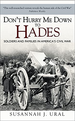 cover image Don’t Hurry Me Down to Hades: The Civil War in the Words of Those Who Lived It