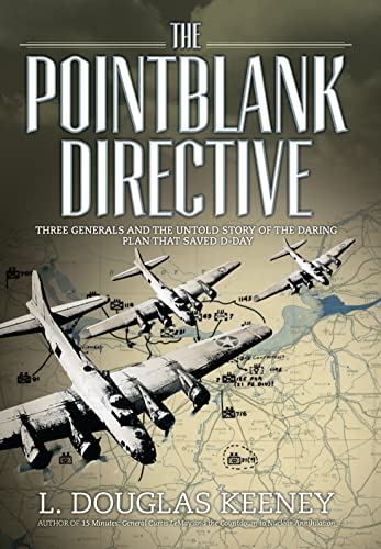 cover image The Pointblank Directive: 
Three Generals and the Untold Story of the Daring Plan That Saved D-Day 