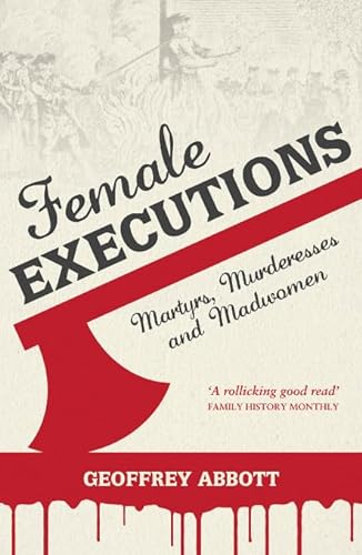 cover image Female Executions: Martyrs, Murderesses, and Madwomen