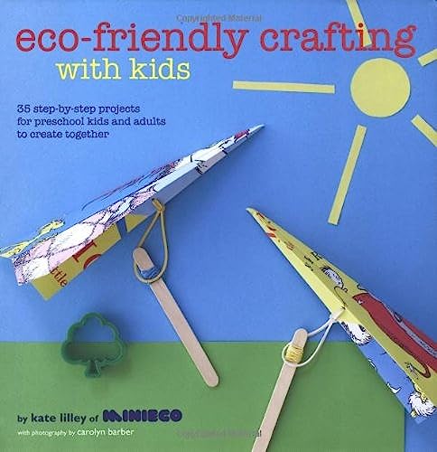 cover image Eco-friendly Crafting With Kids: 35 Step-by-Step Projects for Preschool Kids and Adults to Create Together