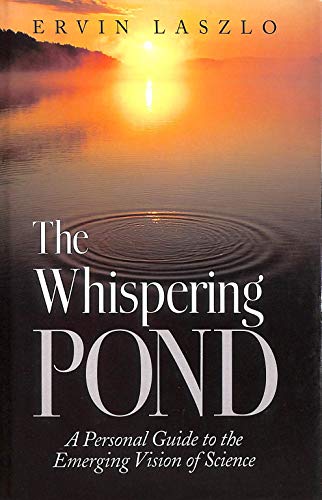 cover image The Whispering Pond: A Personal Guide to the Emerging Vision of Science