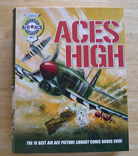 cover image Aces High: The 10 Best Air Ace Picture Library Comic Books Ever!