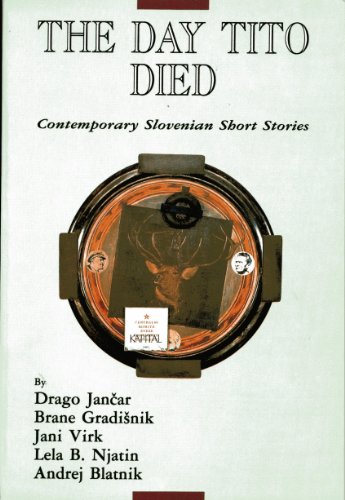 cover image The Day Tito Died: Contemporary Slovenian Short Stories