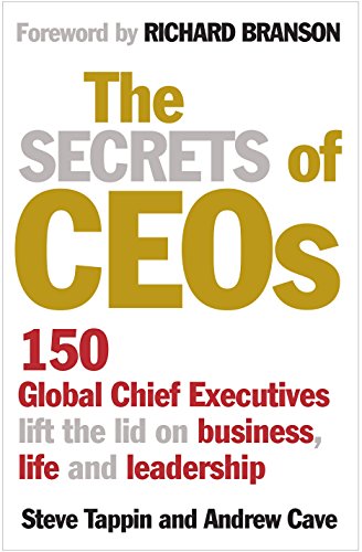 cover image The Secrets of CEOs: 150 Global Chief Executives Lift the Lid on Business, Life and Leadership