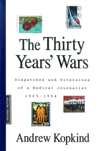 cover image The Thirty Years' War: Dispatches and Diversions of a Radical Journalist, 1954-1994